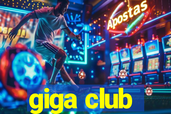 giga club